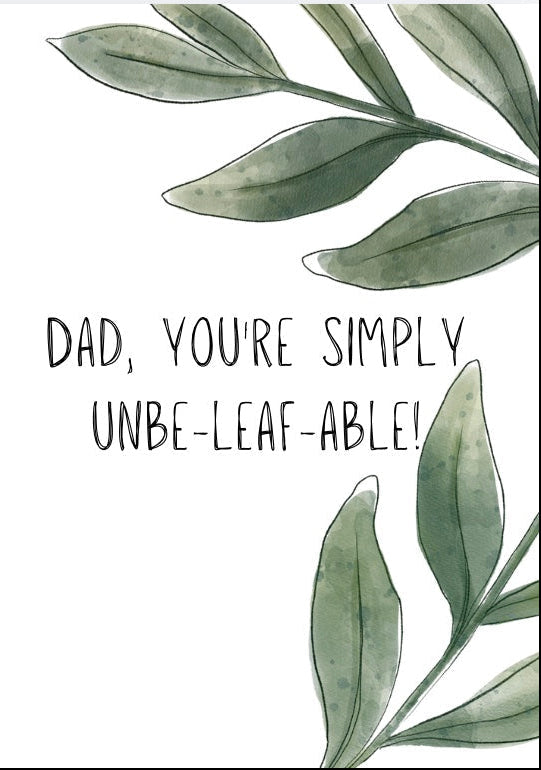 Dad, You're Simply Unbe-Leaf-Able! 🌿 | Father's Day Card for Gardeners | Eco-Friendly Seeded Paper or Premium Card